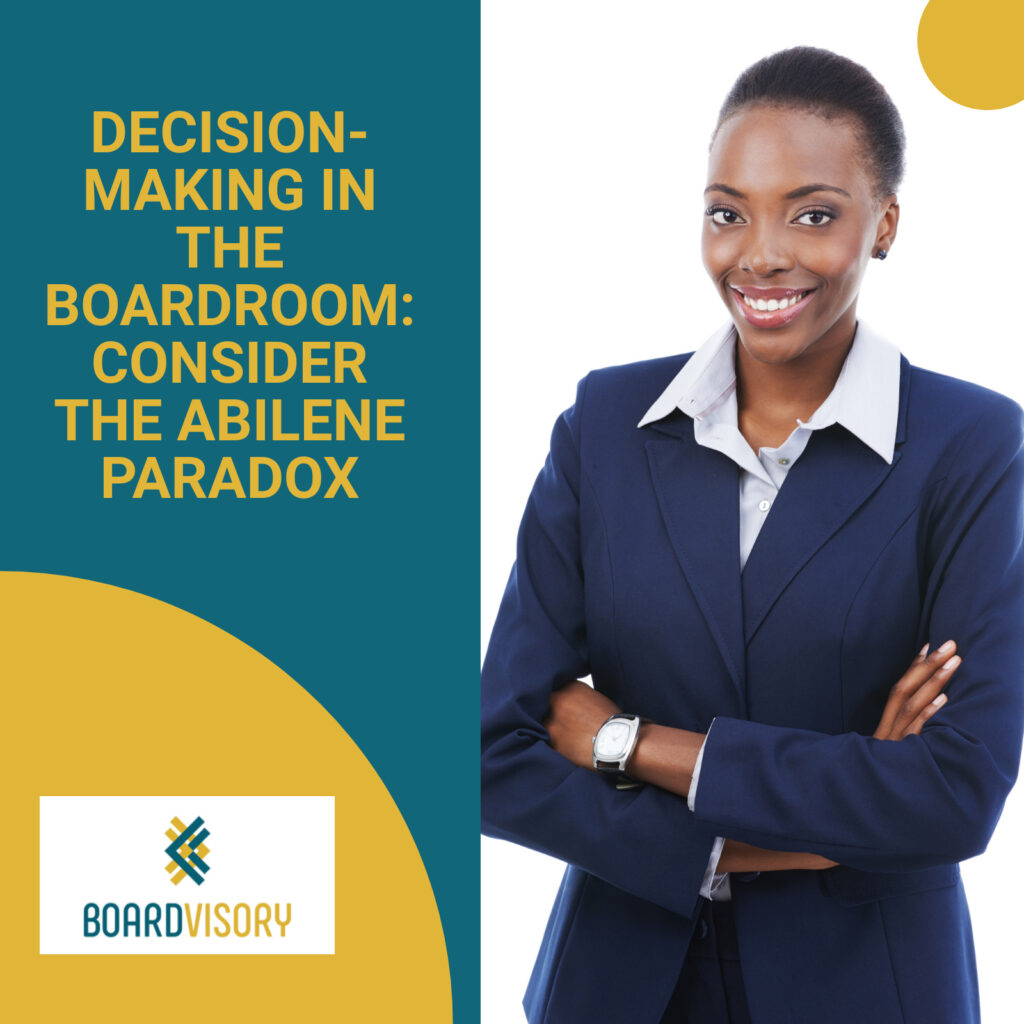 Decision-Making in the Boardroom: Consider the Abilene Paradox